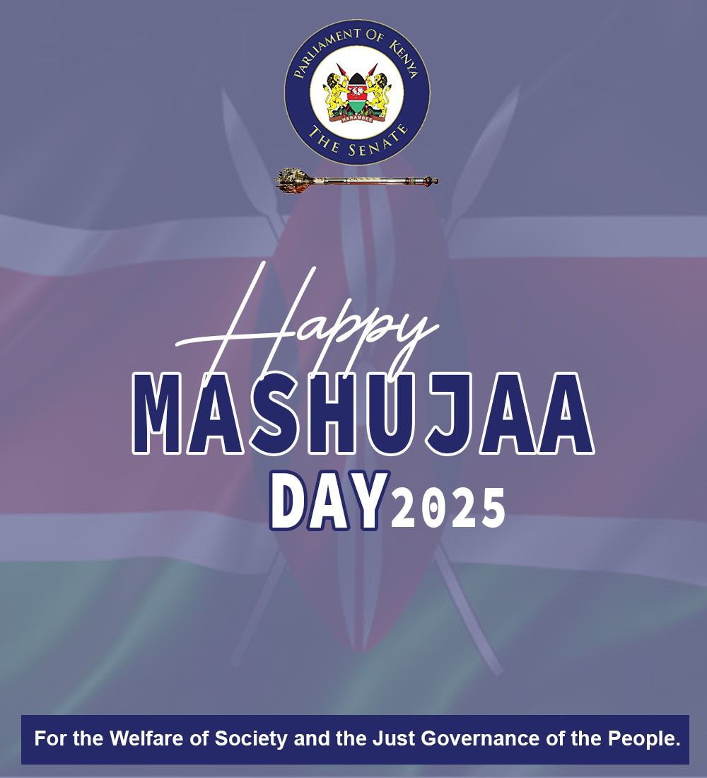 HAPPY MASHUJAA DAY 2025 FROM THE SENATE 